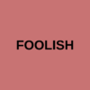 Foolish